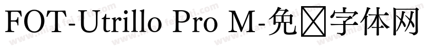 FOT-Utrillo Pro M字体转换